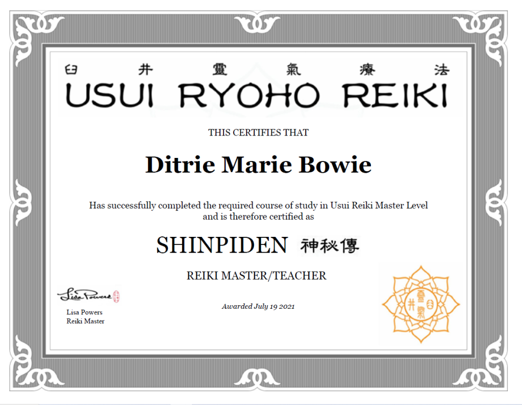shinpiden (reiki master/teacher) certificate of usui ryoho reiki awarded to Ditrie Marie Bowie and certified by Lisa Powers on July 19, 2021